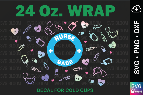 24oz. Nurse Babe Tumbler Full Wrap SVG: Graphics & Print Templates