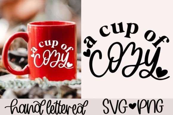 A Cup of Cozy SVG: Hand-Lettered Graphics for Crafts & Local Branding