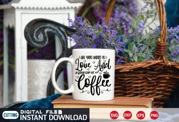 All You Need is Love and a Good Cup of S: Graphics & Crafts