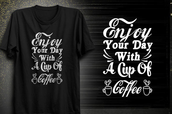 Enjoy Your Day with a Cup of Coffee Svg