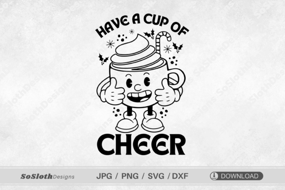 Have a Cup of Cheer SVG: Christmas Mug Graphics for T-Shirt Designs