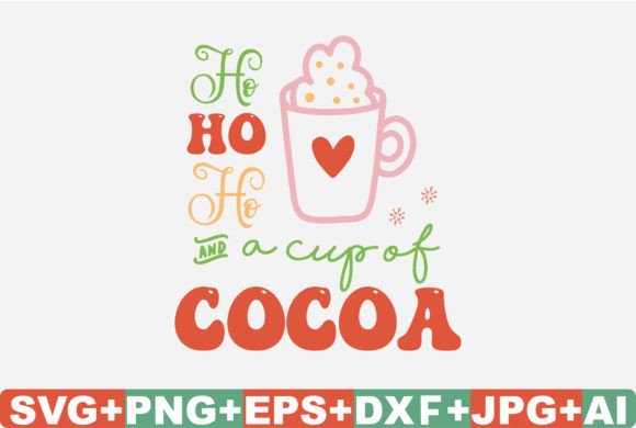 Ho Ho Ho and a Cup of Cocoa SVG Cut File