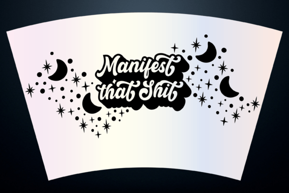 Manifest That Shit 24oz Venti Wrap Graphics