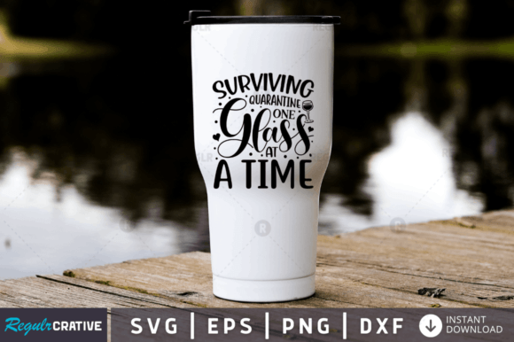 Surviving Quarantine One Glass at a Time: Graphics and Crafts