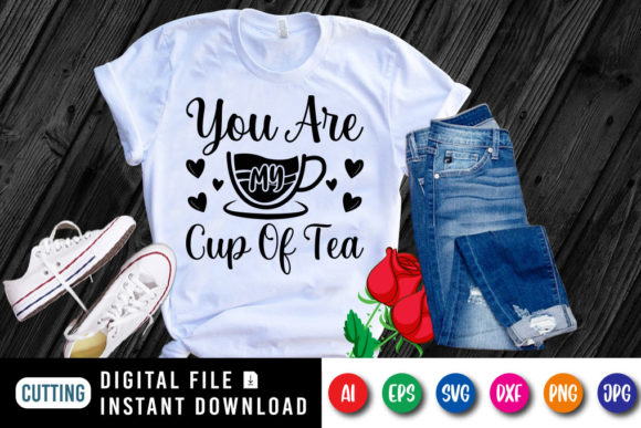SVG Cute File: You Are My Cup of Tea — Graphics & Print Templates