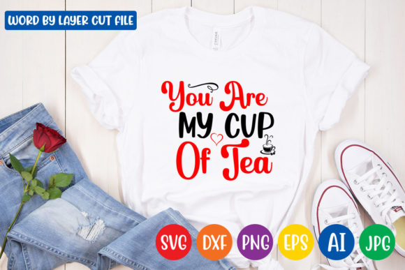 You Are My Cup of Tea Svg Cut File: Graphics Freebies That Feel Handcrafted